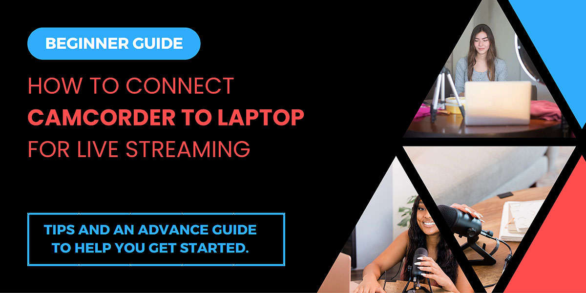 How to connect camcorder to laptop for live streaming (Beginner Guide)