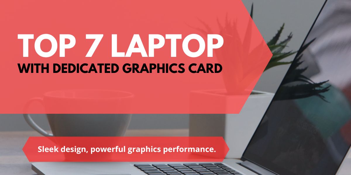 Best Laptop With Dedicated Graphics Card