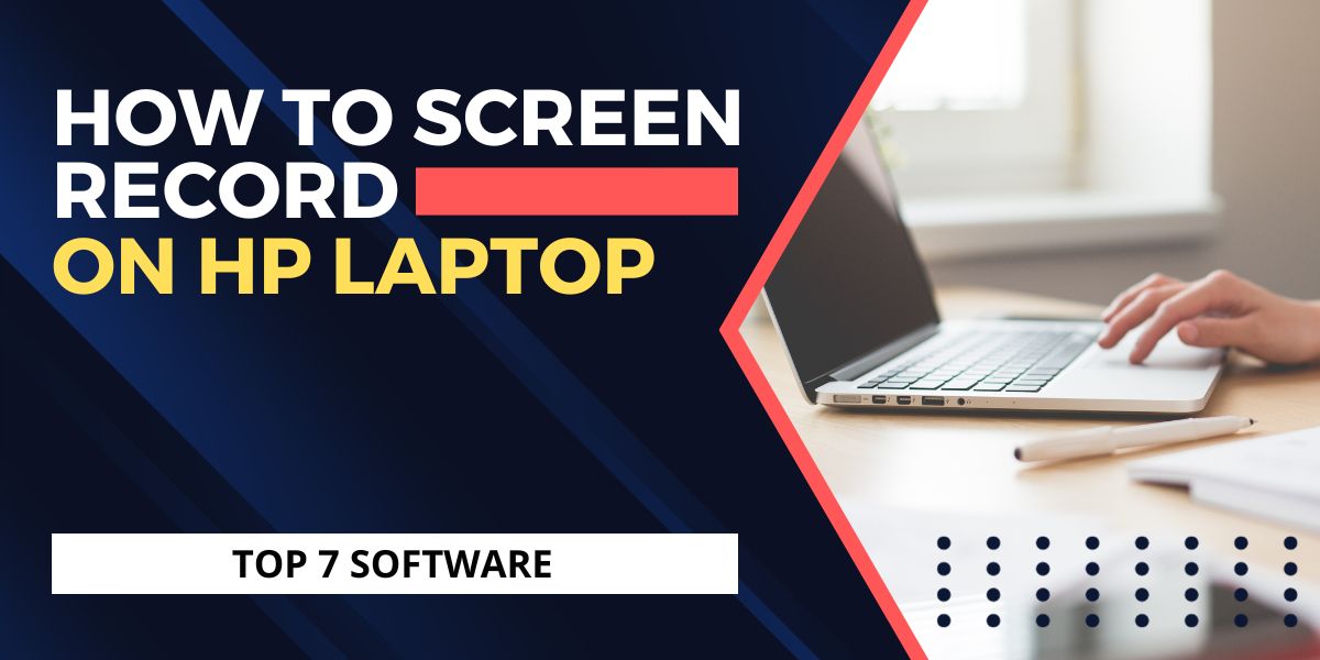 How to Screen Record on HP Laptop [Top 7 Software]